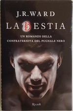 J. R. Ward: La bestia [Confraternita Pugnale Nero] ed. Rizzoli NUOVO A89