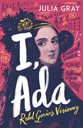 I, Ada: Ada Lovelace: Rebel. Genius. Visionary by Julia Gray PAPERBACK - Image 4