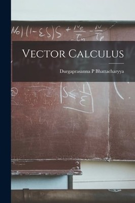 Vector Calculus by Bhattacharyya Durgaprasanna P: New