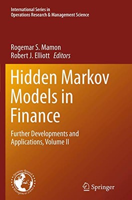 HIDDEN MARKOV MODELS IN FINANCE: FURTHER DEVELOPMENTS AND By Rogemar S. Mamon