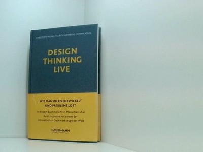 Design Thinking Live: Wie man Ideen entwickelt und Probleme löst wie man Ideen e