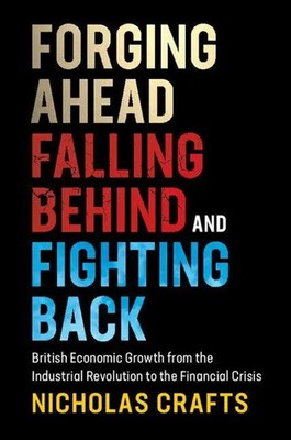 Nicholas Crafts | Forging Ahead, Falling Behind and Fighting Back | Taschenbuch