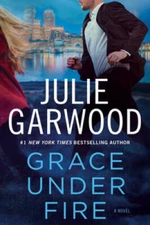 Grace Under Fire - Hardcover By Garwood, Julie - VERY GOOD