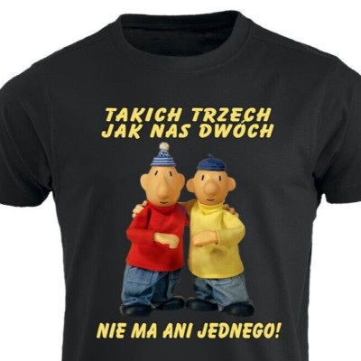 SASIEDZI Takich Trzech Jak Nas Dwoch Nie Ma Ani Jednego Polska Koszulka Prezent