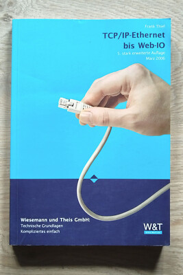 Frank Thiel TCP/IP-Ethernet bis Web-IO W&T Wiesemann und Theis GmbH 7. Auflage