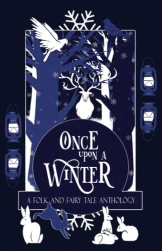 Once Upon a Winter: A Folk and Fairy Tale Anthology: A Folk and