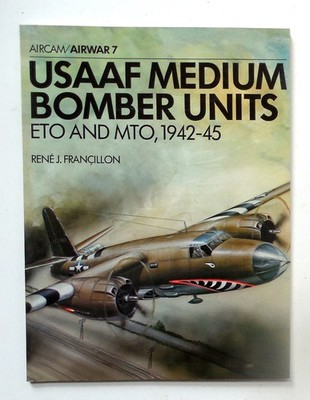Osprey Aircam ''USAAF Medium Bomber Units ETO & MTO 1942-45'' Airwar Book No. 7