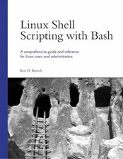 Linux Shell Scripting with Bash by Burtch, Ken O.