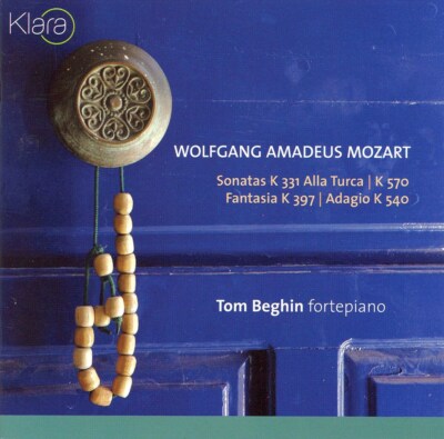 TOM BEGHIN MOZART: SONATAS K 331 ALLA TURCA & K 570; FANTASIA K 397; ADAGIO K 54