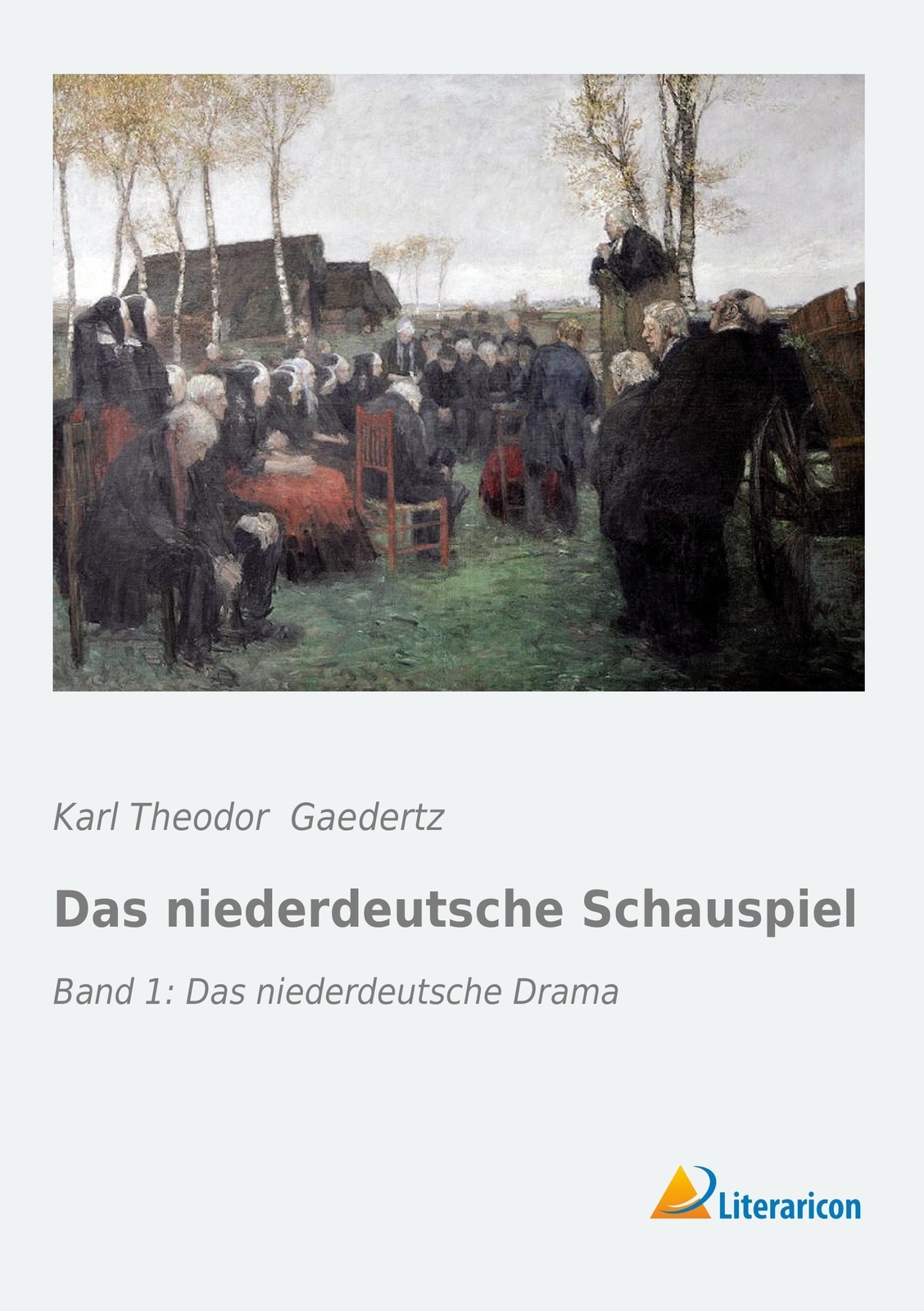 Thumbnail - Das Niederdeutsche Schauspiel Band 1: Das Niederdeutsche Drama Gaederk