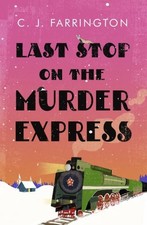 Last Stop on the Murder Express (The Olga Pushkin... by Farrington, C J Hardback