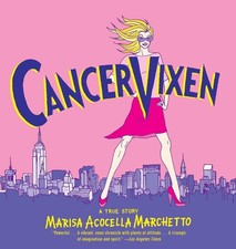 Cancer Vixen: A True Story by Marisa Acocella Marchetto (English) Paperback Book