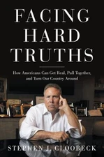 Facing Hard Truths : How Americans Can Get Real, Pull Together, a