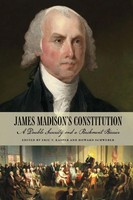 James Madison's Constitution A Double Security And A Parchment Barrier Kasper