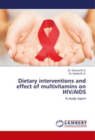 Dietary Interventions And Effect Of Multivitamins On Hiv/Aids A Study Report