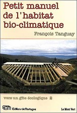 Petit manuel de l'habitat bio-climatique - Vers un gîte écologique 2, Franç