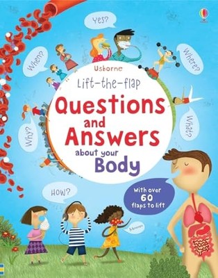 Lift-the-flap Questions and Answers about your Body: A Simple and Fun Human ...