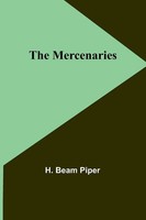 H. Beam Piper | The Mercenaries | Taschenbuch | Englisch (2023) | Alpha Editions