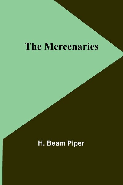 H. Beam Piper | The Mercenaries | Taschenbuch | Englisch (2023) | Alpha Editions-image