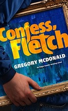 CONFESS, FLETCH (FLETCH MYSTERIES, BOOK 2) (FLETCH By Gregory Mcdonald **Mint**