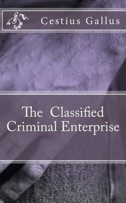 The Classified Criminal Enterprise by MR Cestius Gallus (English) Paperback Book