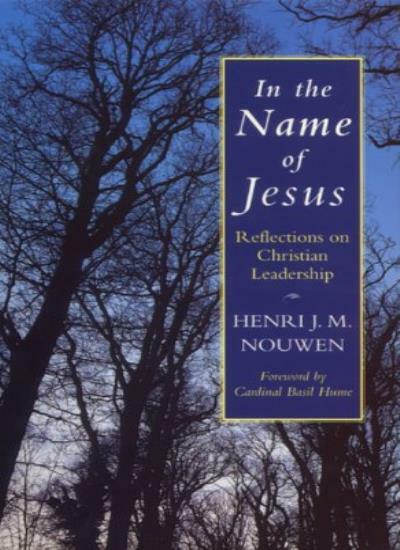 In the Name of Jesus By Henri J.M. Nouwen