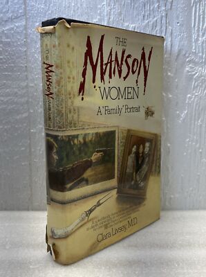 THE MANSON WOMEN A ''FAMILY'' PORTRAIT By Clara G. Livsey - Hardcover w/DJ