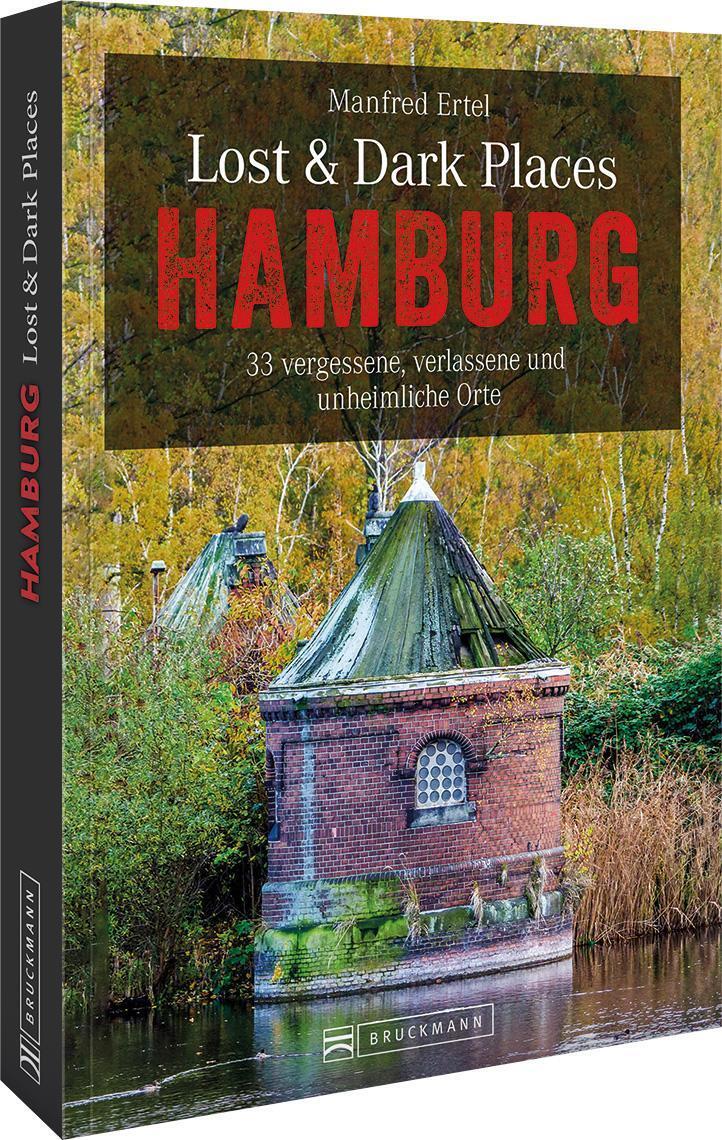Thumbnail - Lost & Dark Places Hamburg | 33 Vergessene, Verlassene Und Unheimliche