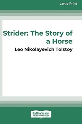 Tolstoy - Strider  The Story of a Horse 16pt Large Print Edition - N - X555z