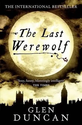 The Last Werewolf (The Last Werewolf Trilogy) - Duncan, Glen
