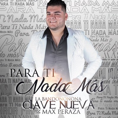 Bandononona Clave Nueva De Max Para Ti Nada Mas (CD) (US IMPORT)