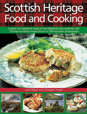 Scottish Heritage Food and Cooking: Explore the Traditional Tastes of the...