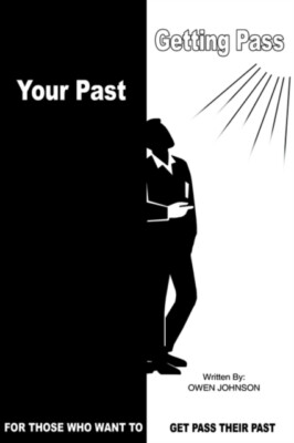 JOHNSON - GETTING PASS YOUR PAST   FOR THOSE WHO WANT TO GET PASS THEI - X555z