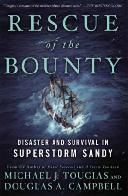 Rescue of the Bounty: Disaster and Survival in Superstorm Sandy, Tougias, Michae