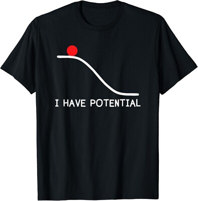Physics I Have Potential Energy Funny Gift Unisex T-Shirt