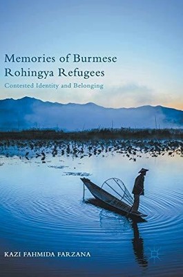 Memories of Burmese Rohingya Refugees: Contested Buch Palgrave Macmillan