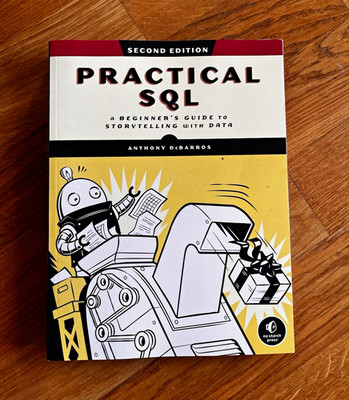 Practical SQL 2nd Edition   Anthony DeBarros, No Starch Press (Englisch)