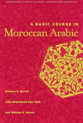 A Basic Course in Moroccan Arabic with MP3 Files by Richard S. Harrell ...
