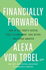 Financially Forward : How to Use Today's Digital Tools to Earn Mo