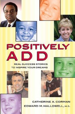 Positively ADD: Real Success Stories to Inspire Your Dreams