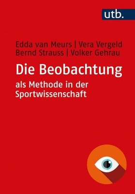 Die Beobachtung als Methode in der Sportwissenschaft, Edda van Meurs
