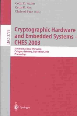 Cryptographic Hardware and Embedded System, Ches 2003 : 5th International Wor...