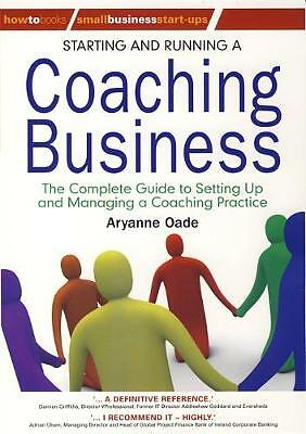 Oade, Aryanne : Starting and Running a Coaching Business FREE Shipping, Save £s