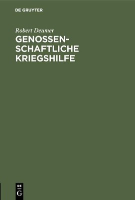Robert Deumer Genossenschaftliche Kriegshilfe (Hardback)