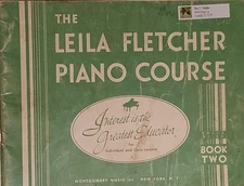 The Leila Fletcher Piano Course Book Two Interest is the Greatest Educator F...