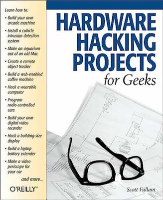Hardware Hacking Projects for Geeks - Paperback, by Fullam Scott - Very Good