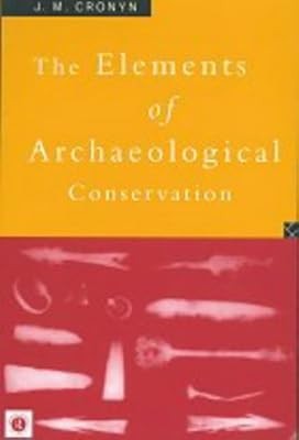 Elements of Archaeological Conservation, Cronyn, J.M., Used; Good Book