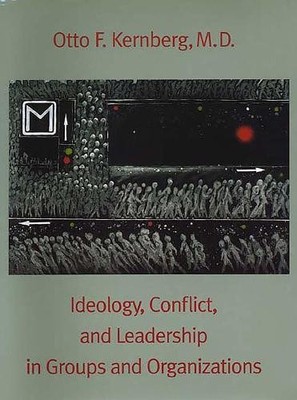 Otto Kernberg Ideology, Conflict, and Leadership in Group (Hardback) (UK IMPORT)