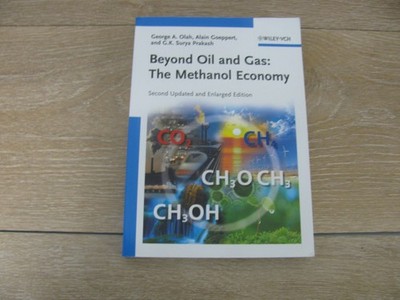 BEYOND OIL AND GAS: THE METHANOL ECONOMY By George A. Olah & Alain Goeppert *VG*