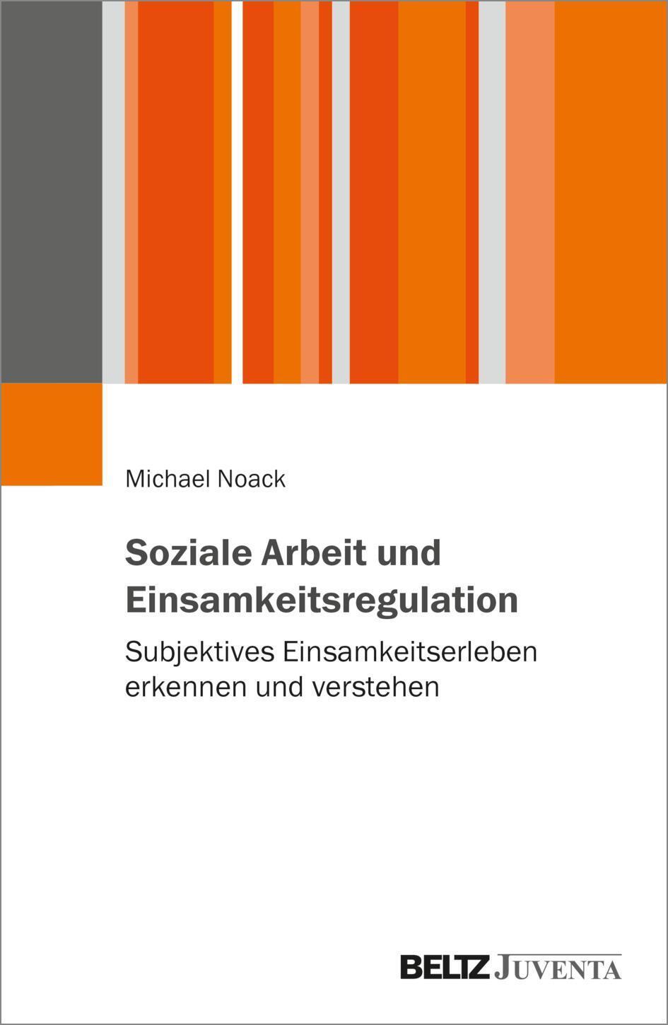 Thumbnail - Michael Noack | Soziale Arbeit Und Einsamkeitsregulation | Taschenbuch